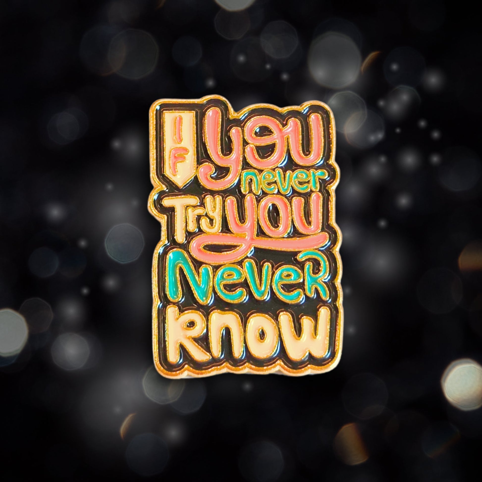 If You Never Try You Never Know | Collectible Pin - Velora