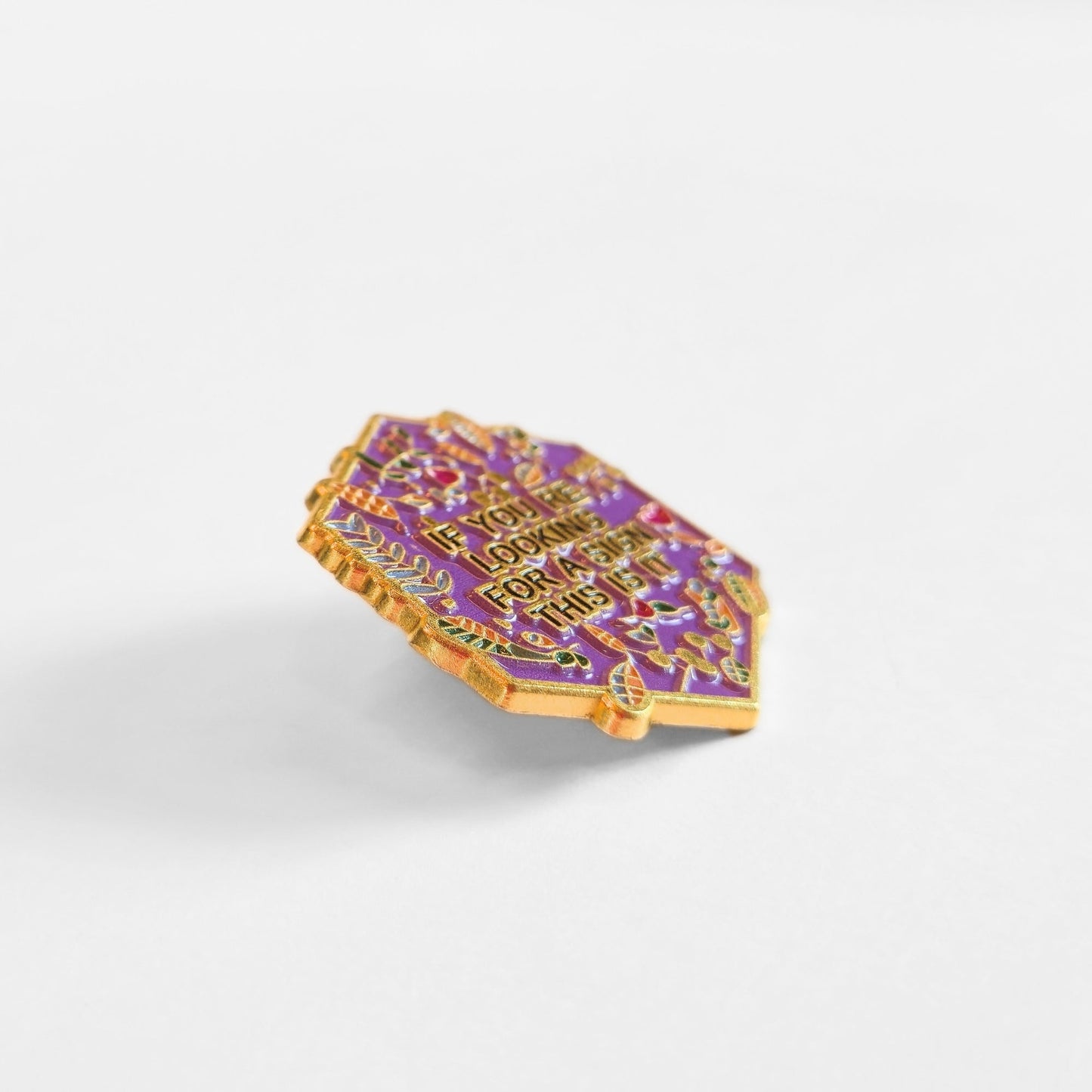 If You're Looking For a Sign, This Is It | Collectible Pin - Velora