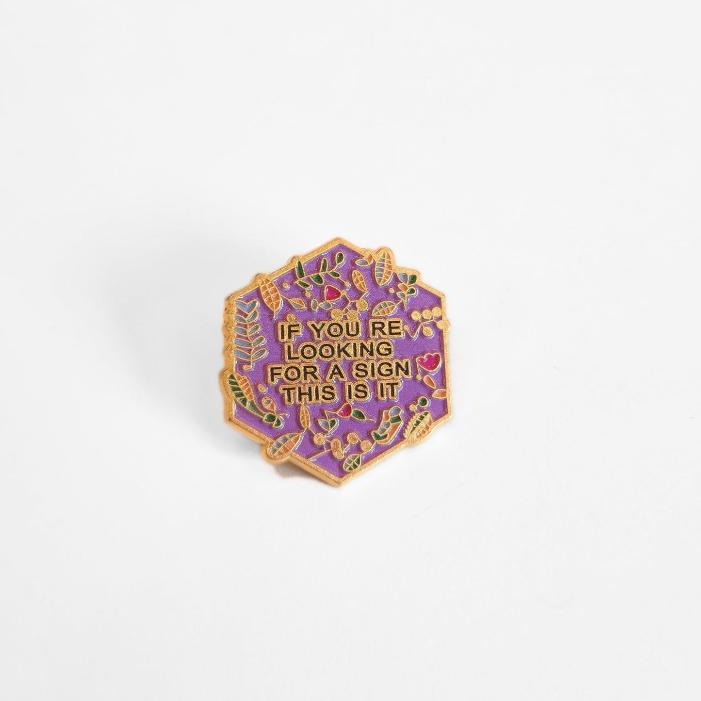 If You're Looking For a Sign, This Is It | Collectible Pin - Velora