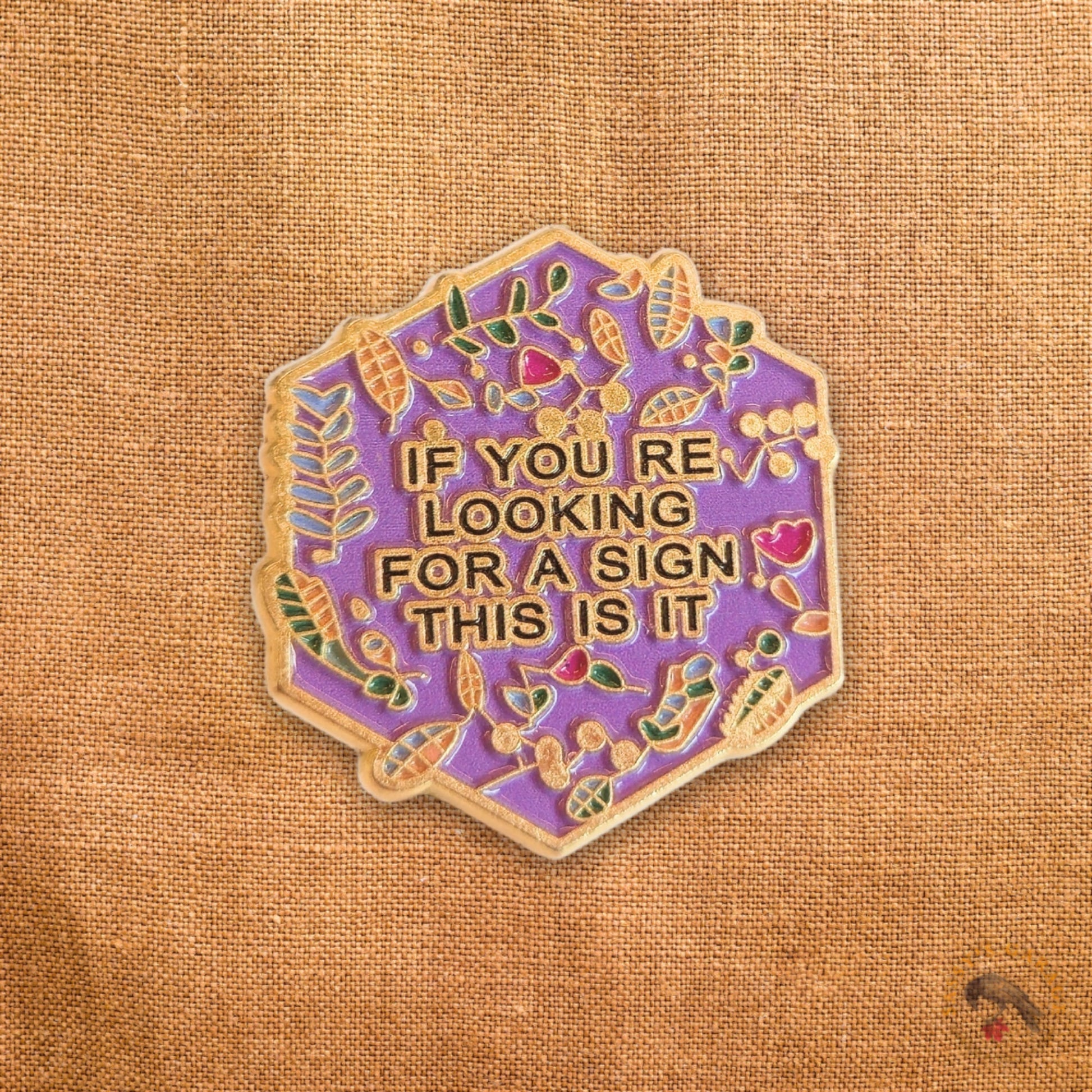 If You're Looking For a Sign, This Is It | Collectible Pin - Velora