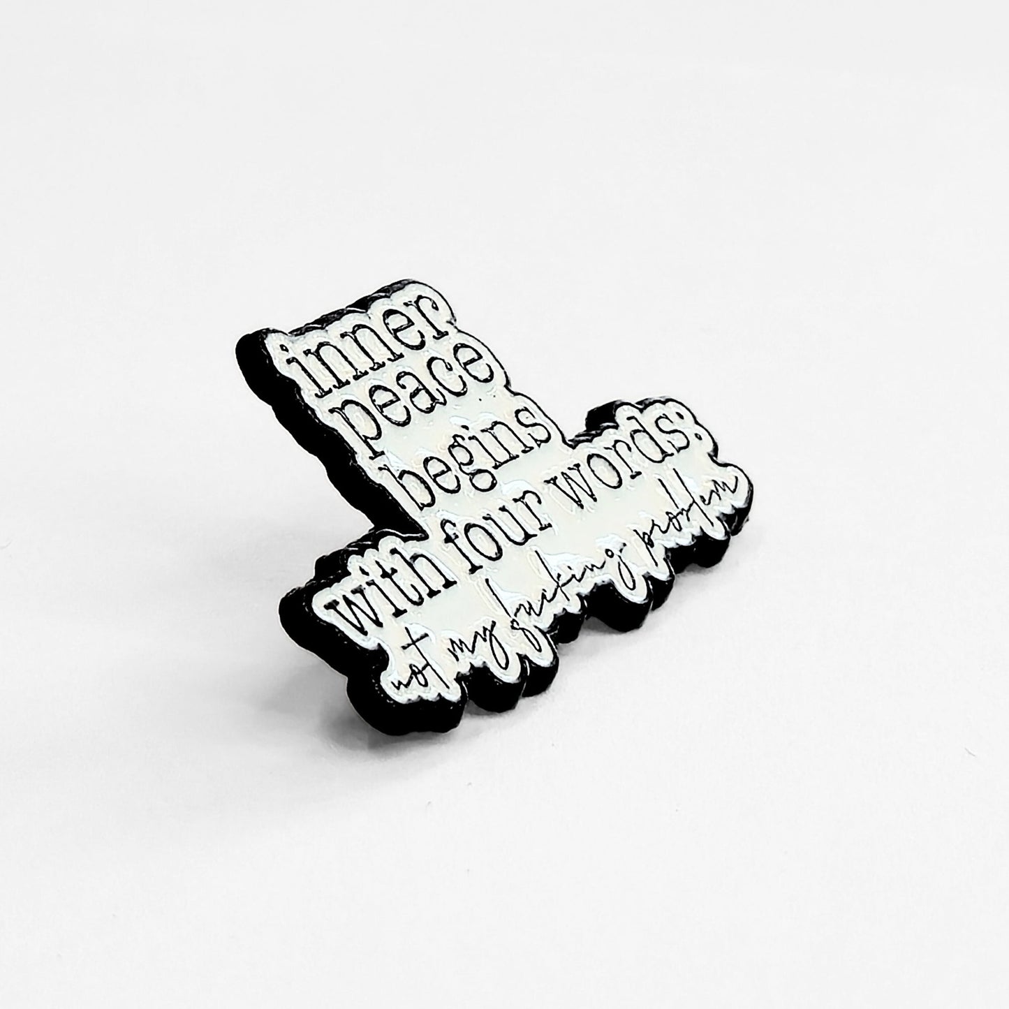 Inner Peace Begins With Four Words | Collectible Pin - Velora Luxury Fashion