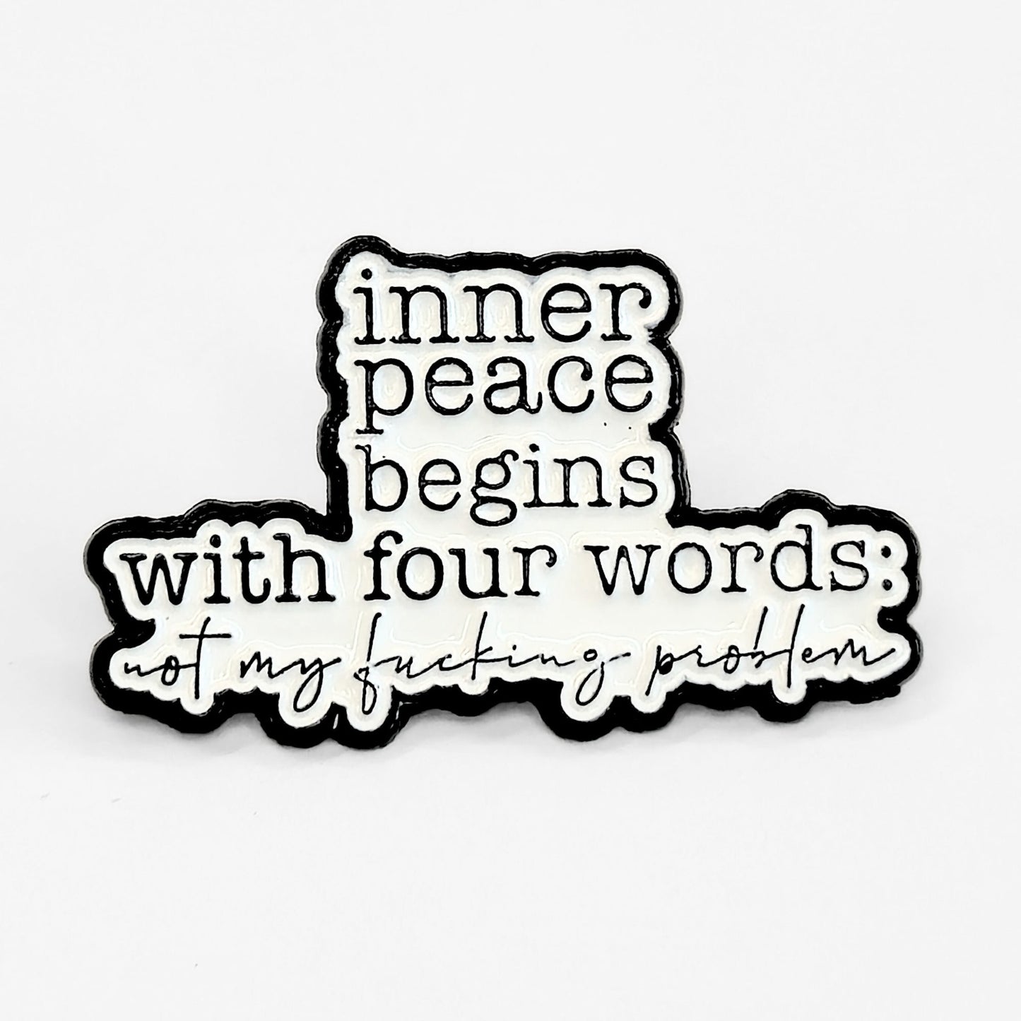 Inner Peace Begins With Four Words | Collectible Pin - Velora