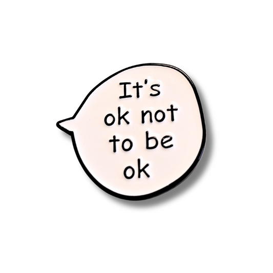 It's Ok Not to Be Ok (Mental Health Ally) | Collectible Pin - Velora