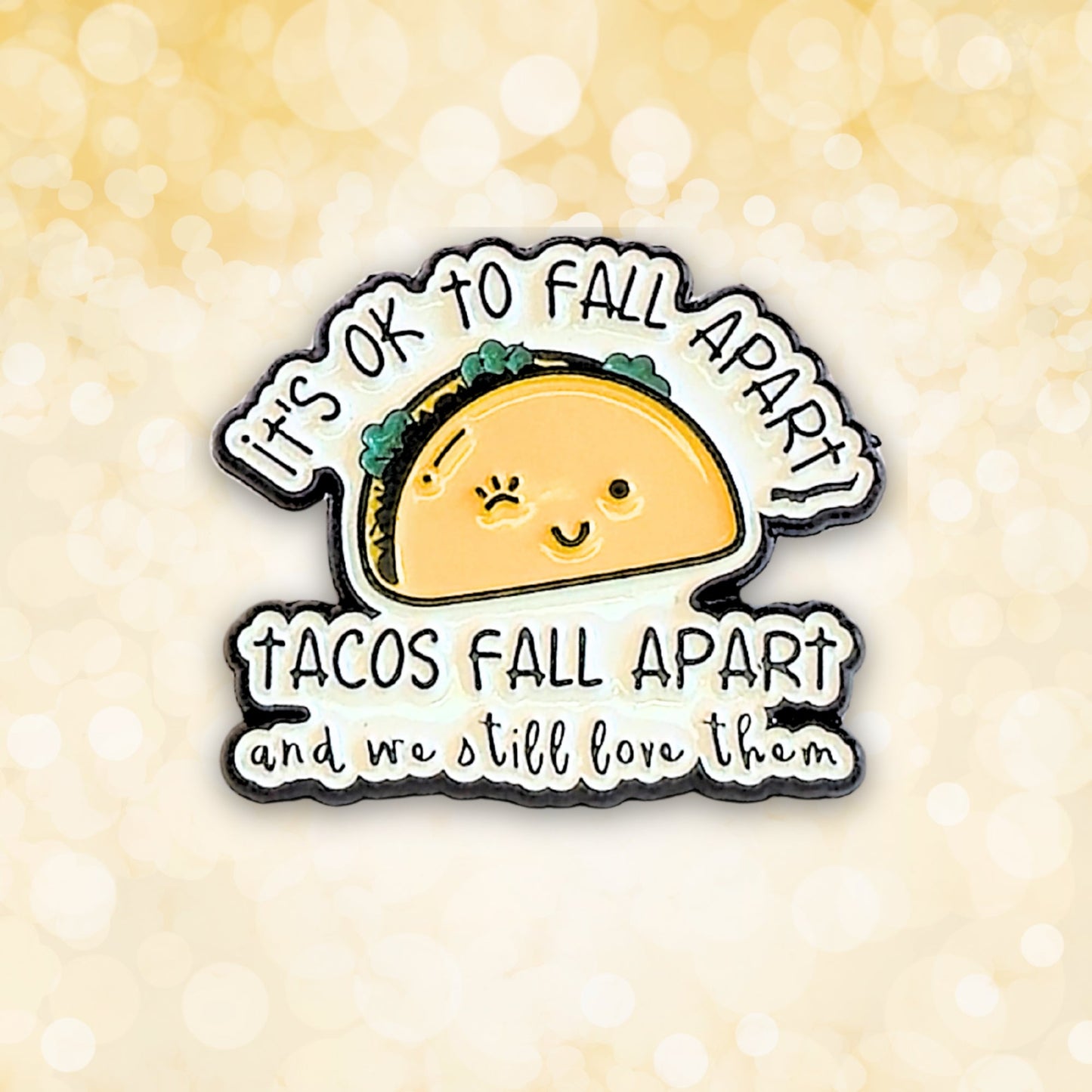 It's Ok To Fall Apart (Tacos Fall Apart) | Collectible Pin - Velora