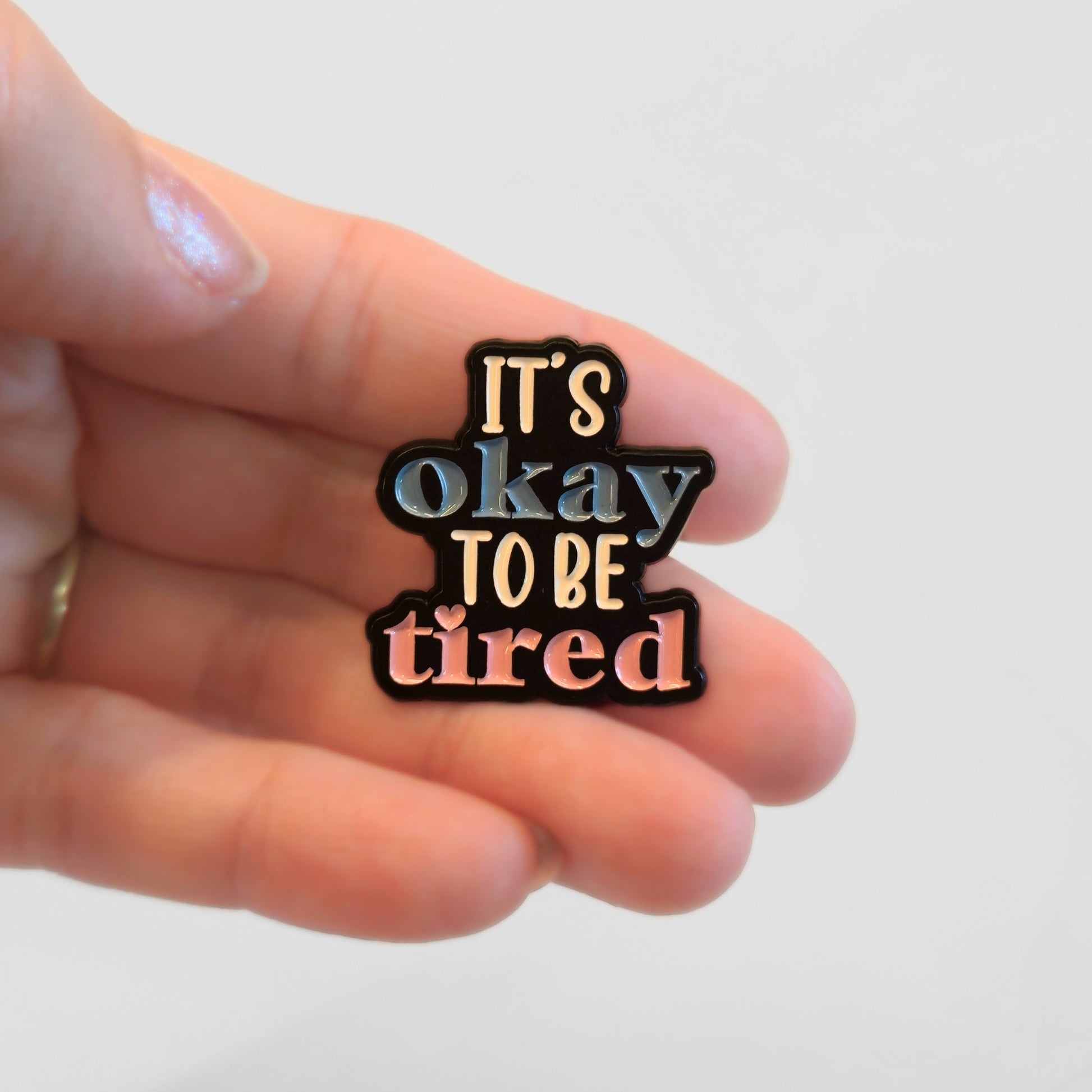 It's Okay To Be Tired | Collectible Pin - Velora