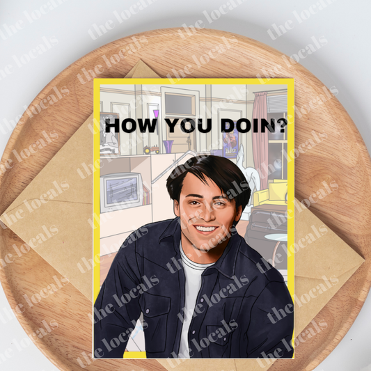Joey How You Doin? Greeting Card - Velora Luxury Fashion