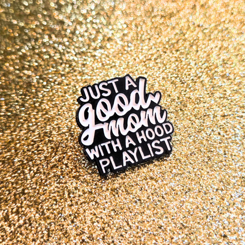 Just a Good Mom With a Hood Playlist | Collectible Pin - Velora