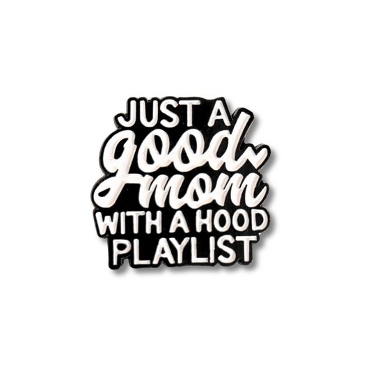 Just a Good Mom With a Hood Playlist | Collectible Pin - Velora