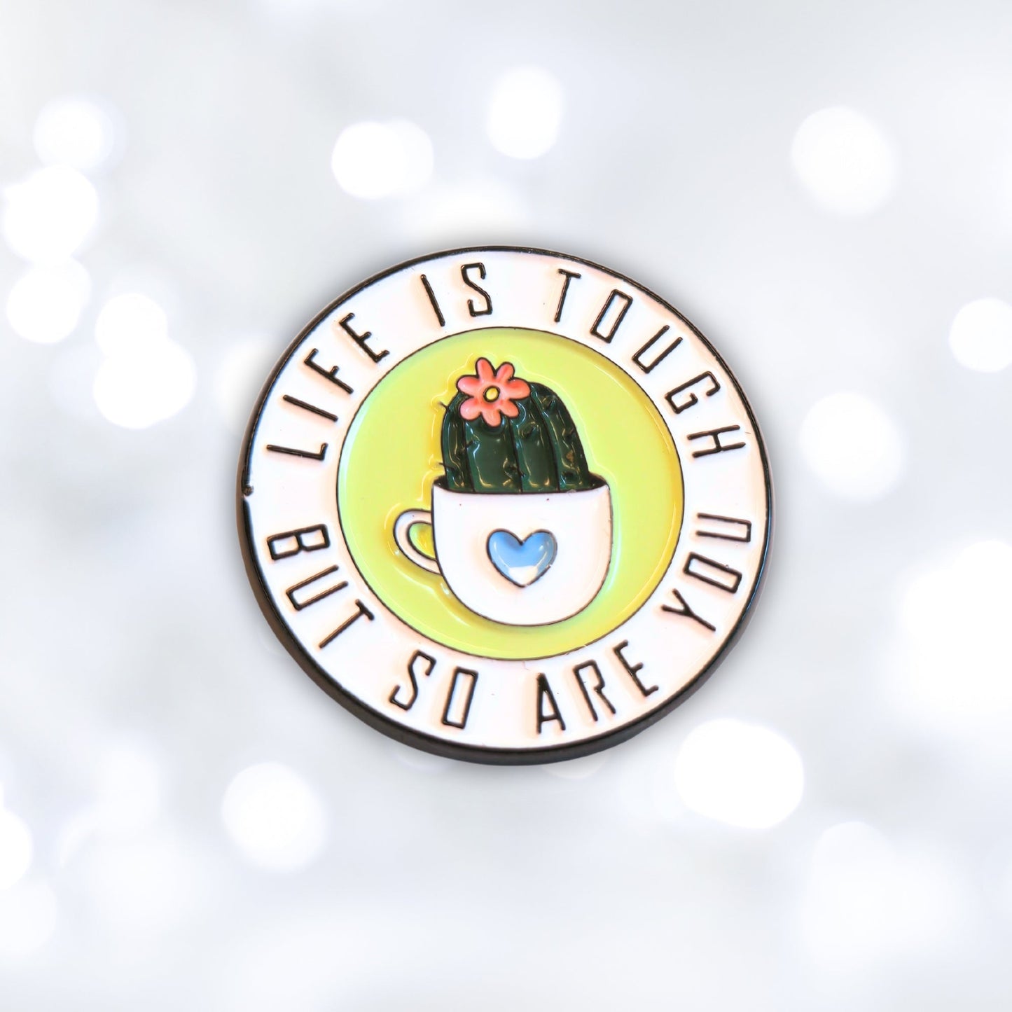 Life Is Tough But So Are You | Collectible Pin - Velora