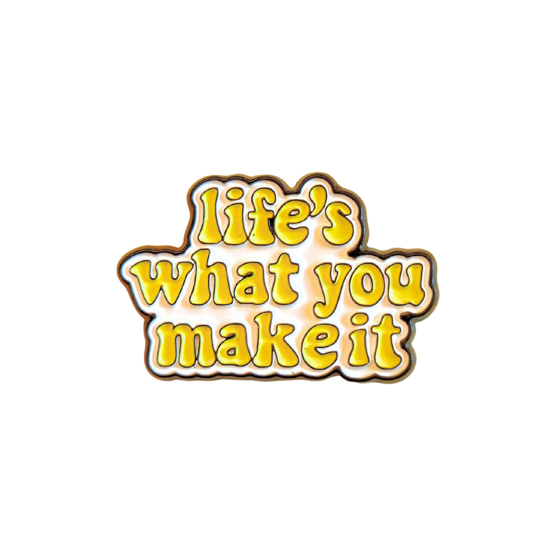 Life's What You Make It | Collectible Pin - Velora