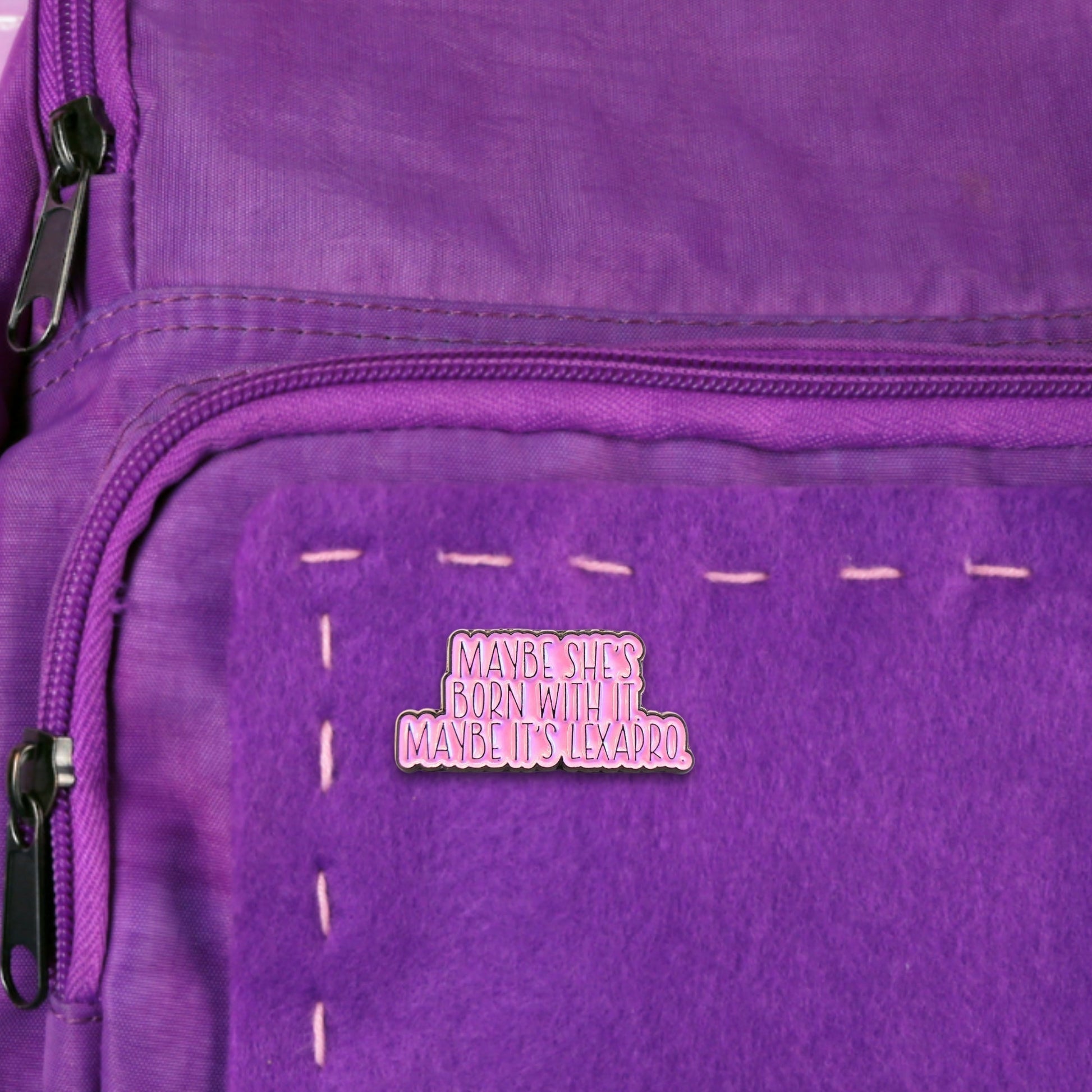 Maybe She's Born With It Maybe It's Lexapro | Collectible Pin - Velora