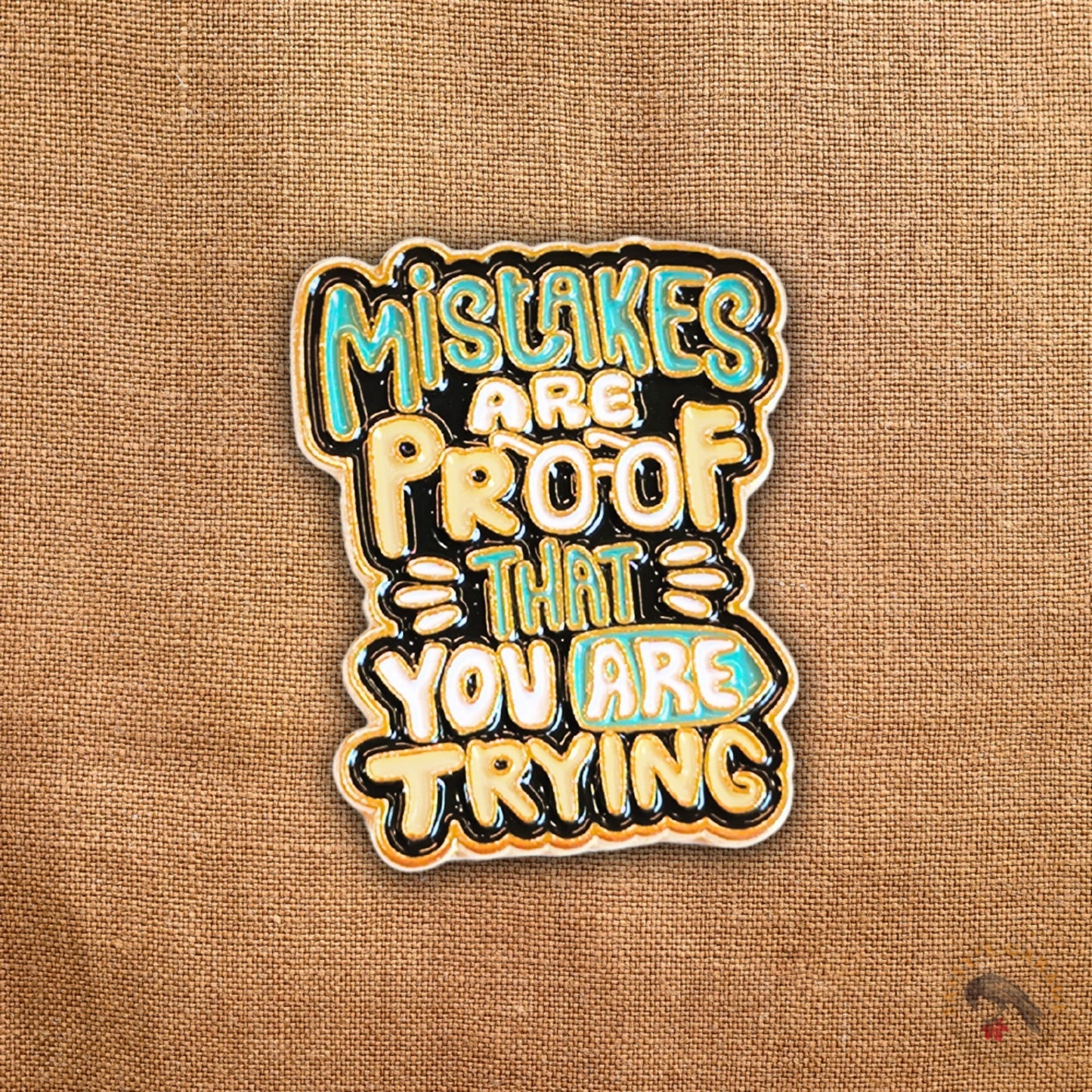 Mistakes Are Proof That You Are Trying | Collectible Pin - Velora
