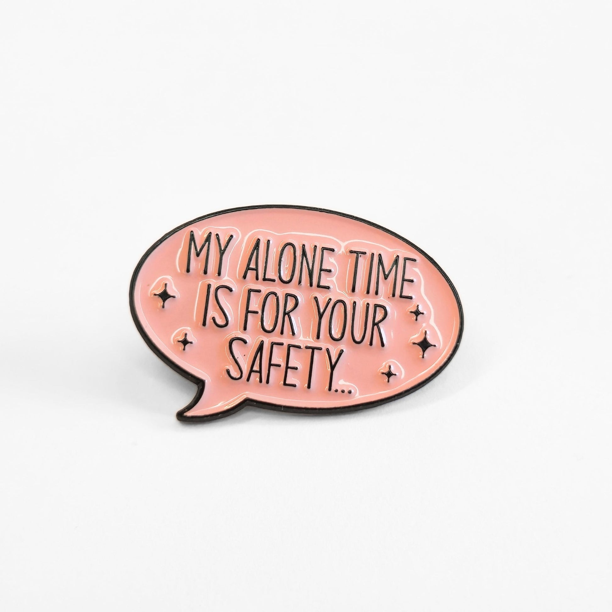 My Alone Time Is For Your Safety | Collectible Pin - Velora Luxury Fashion