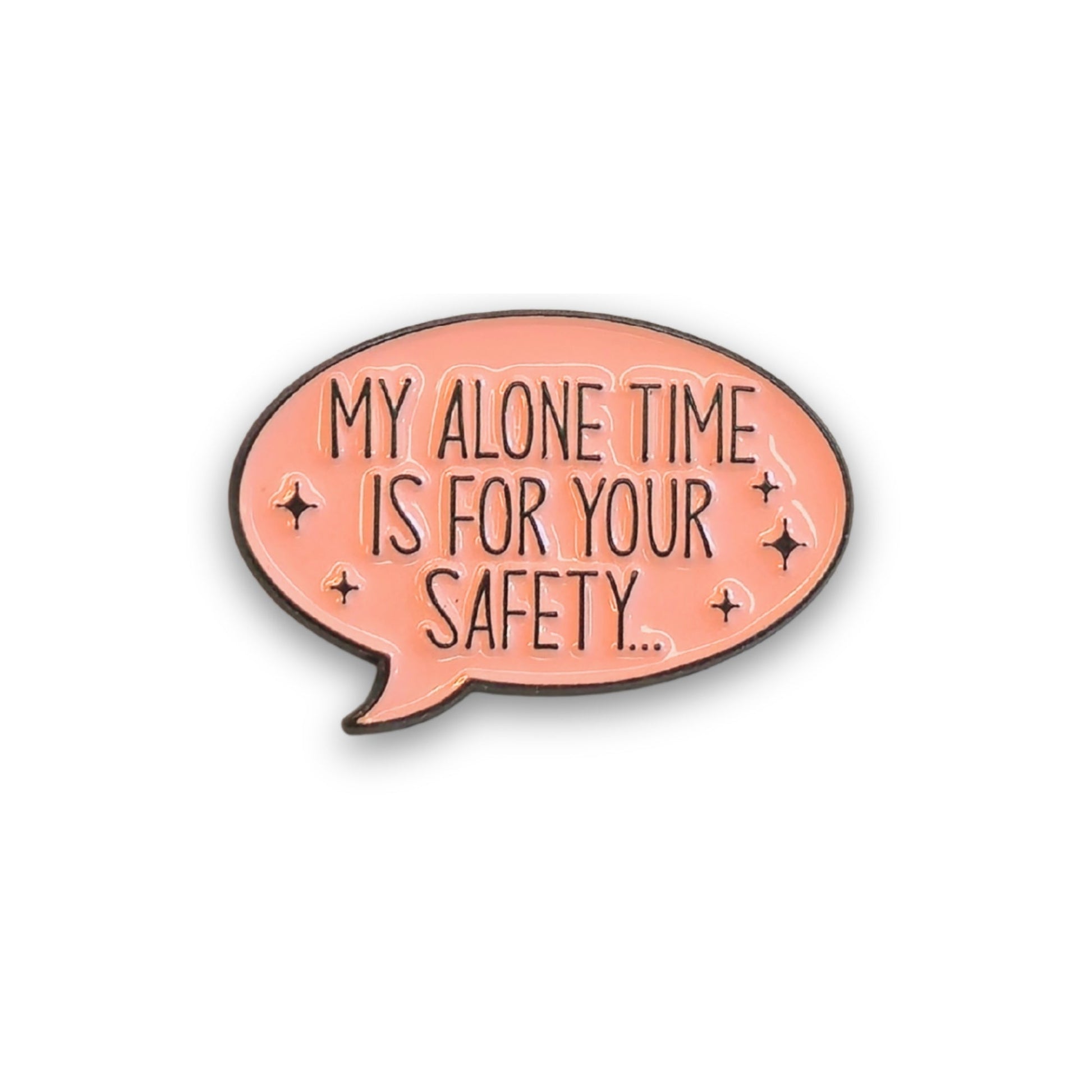 My Alone Time Is For Your Safety | Collectible Pin - Velora