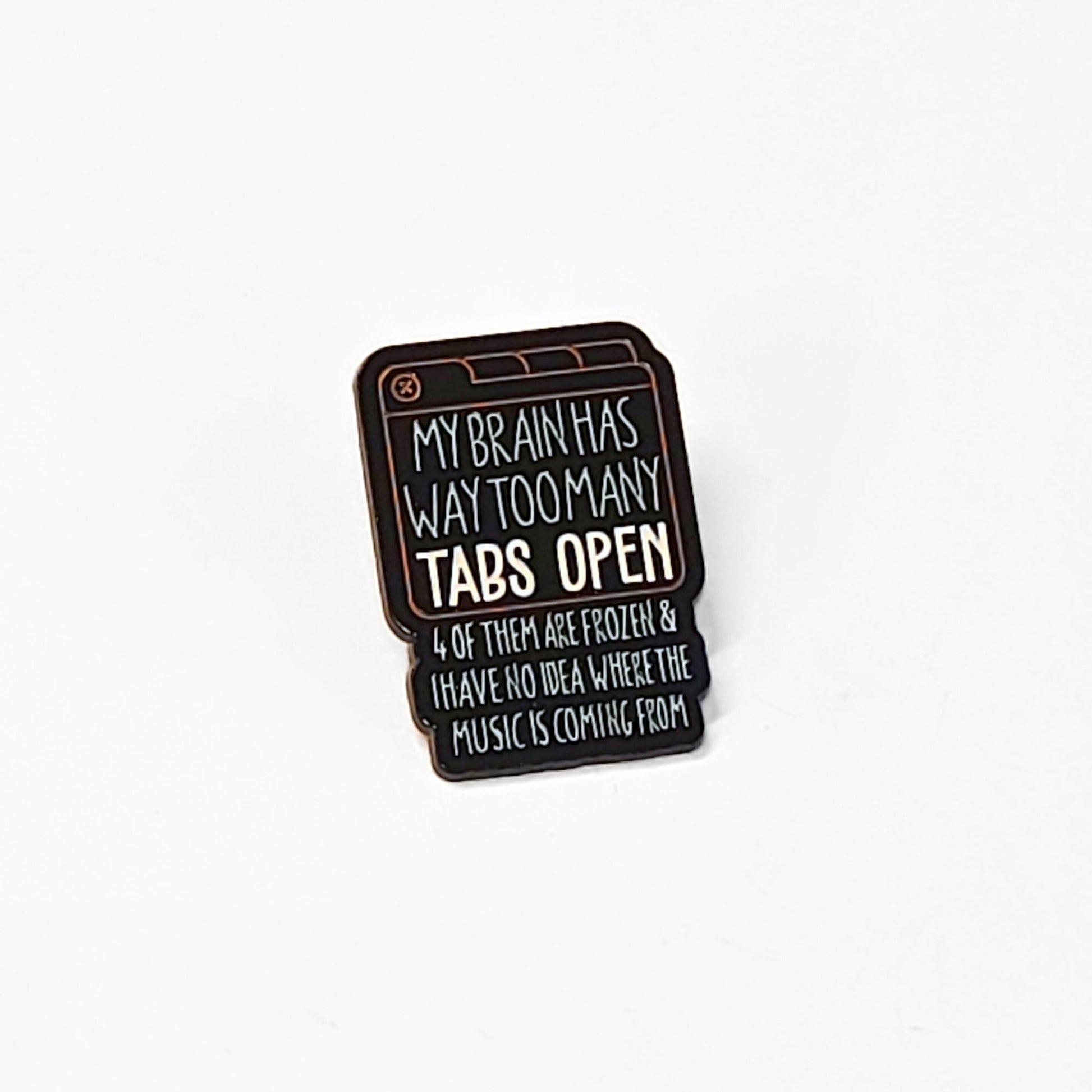 My Brain Has Way Too Many Tabs Open | Collectible Pin - Velora