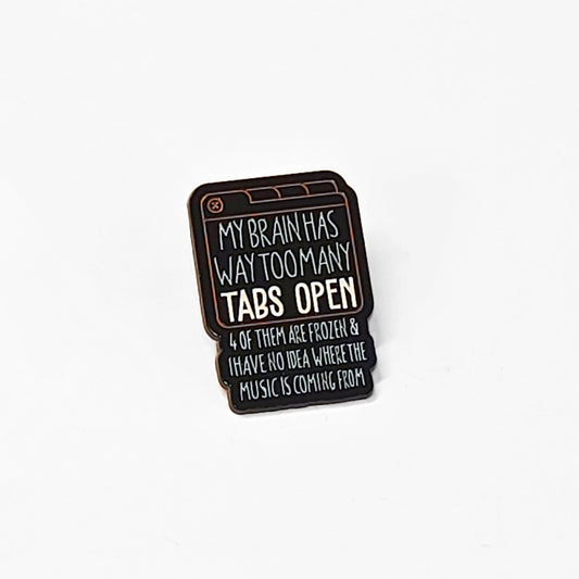 My Brain Has Way Too Many Tabs Open | Collectible Pin - Velora