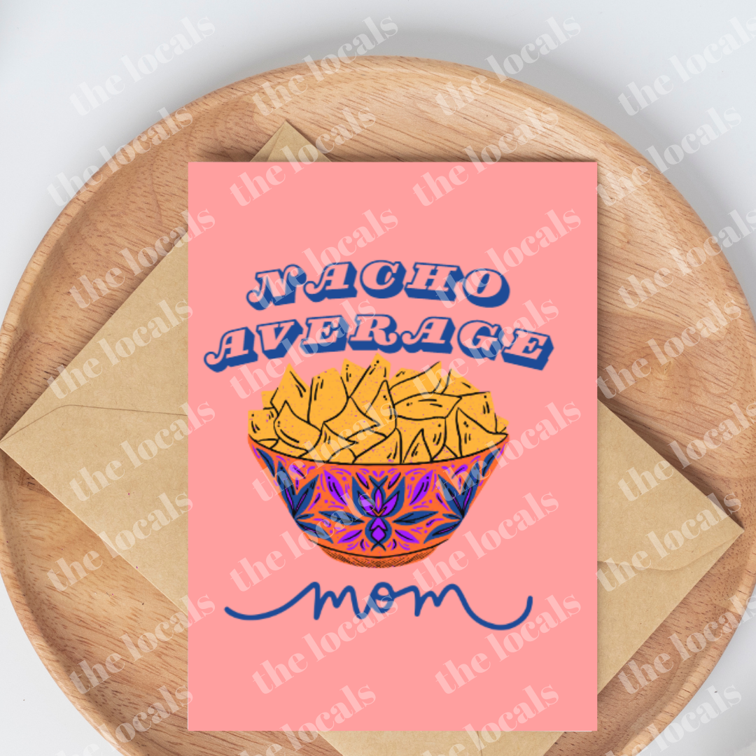 Nacho Average Mom Greeting Card - Velora Luxury Fashion