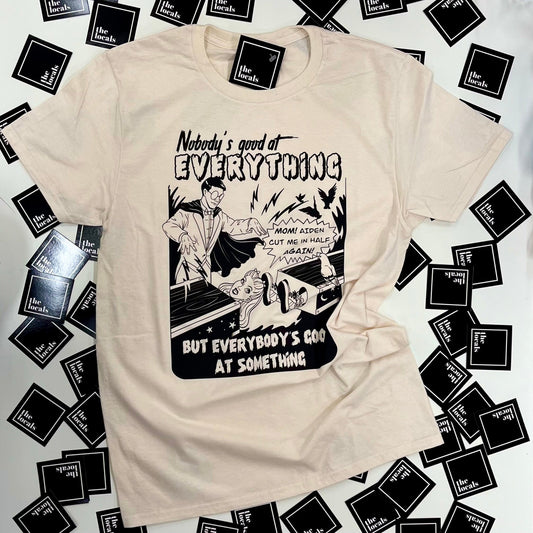 Nobody's Good At Everything T-Shirt - Velora Luxury Fashion