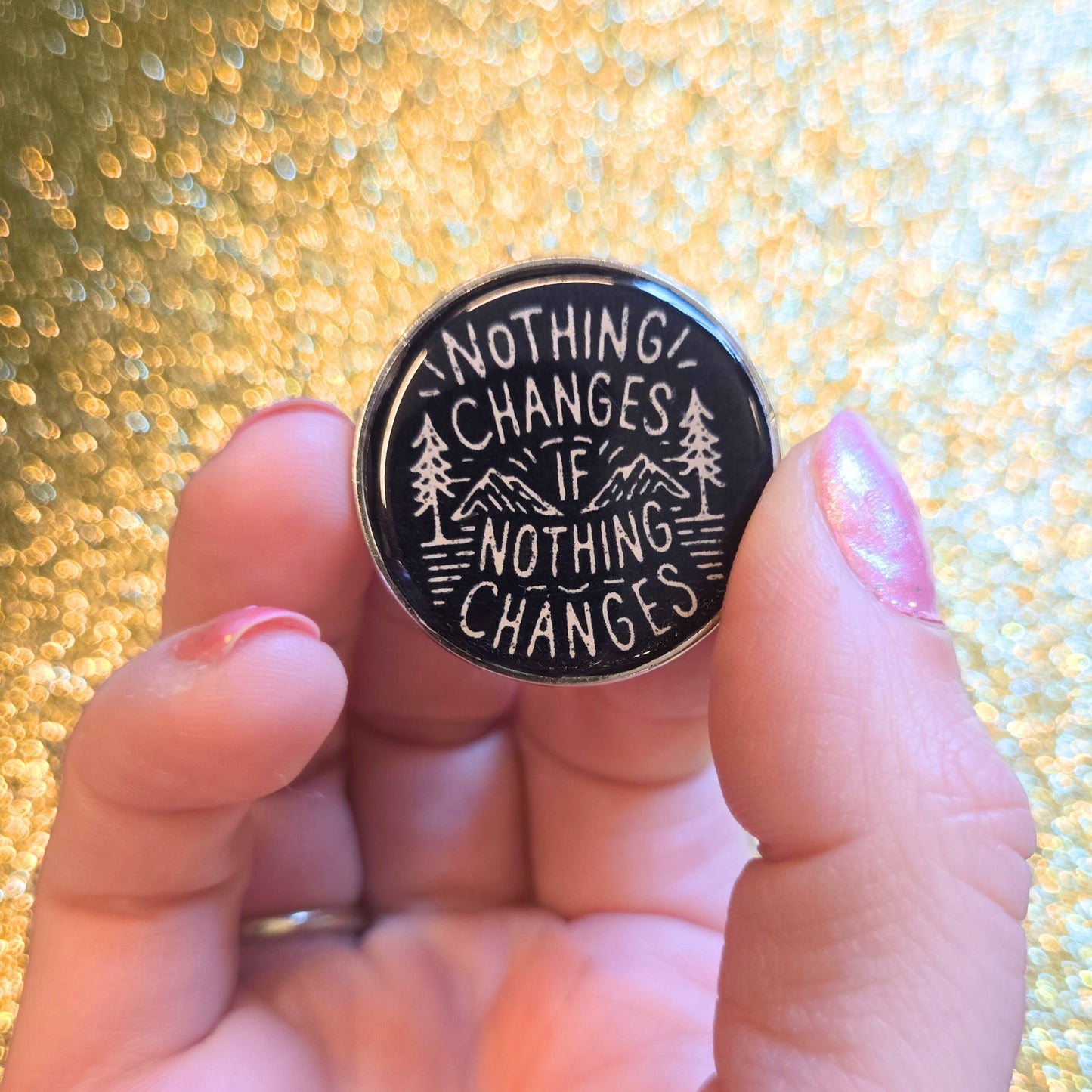 Nothing Changes If Nothing Changes | Collectible Pin - Velora