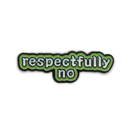 Respectfully No | Collectible Pin - Velora Luxury Fashion