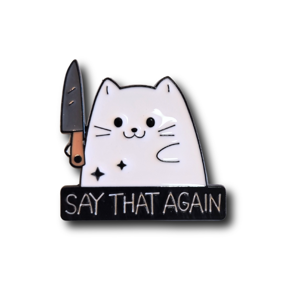 "Say That Again" Stabby Cat | Collectible Pin - Velora Luxury Fashion