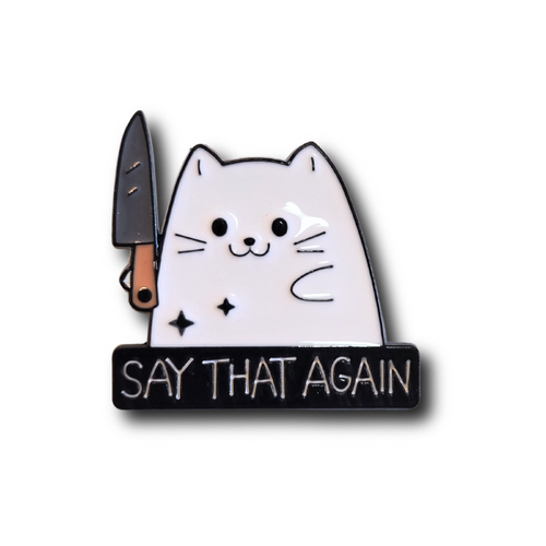"Say That Again" Stabby Cat | Collectible Pin - Velora Luxury Fashion