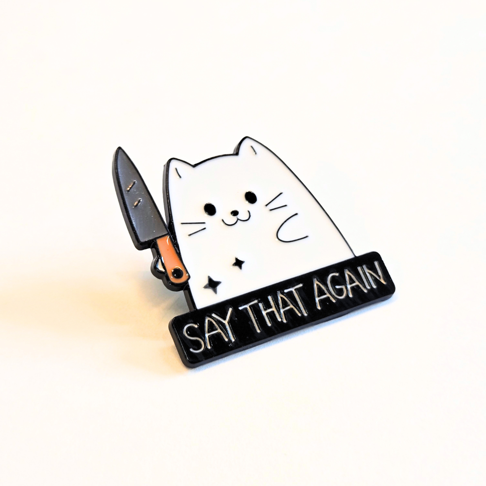 "Say That Again" Stabby Cat | Collectible Pin - Velora Luxury Fashion