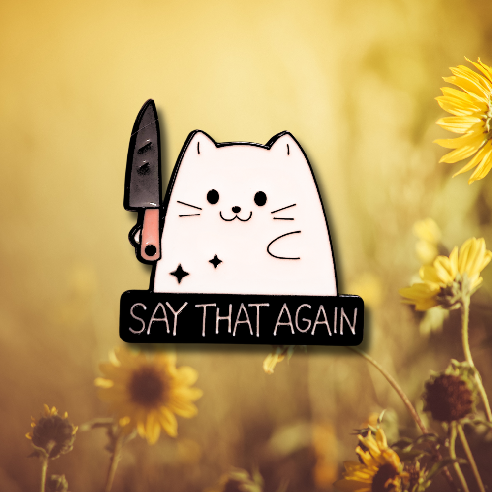 "Say That Again" Stabby Cat | Collectible Pin - Velora Luxury Fashion