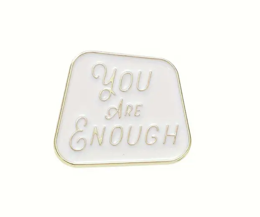 You Are Enough | Collectible Pin - Velora