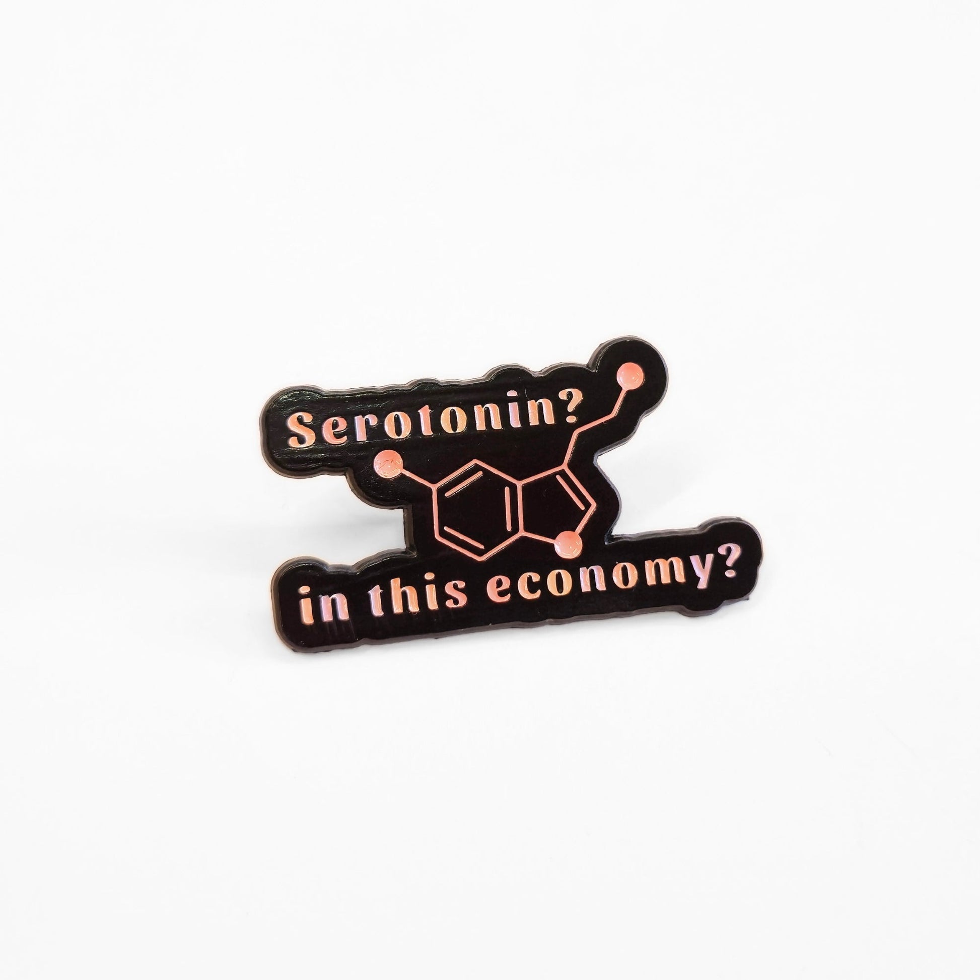 Serotonin? In This Economy? | Collectible Pin - Velora