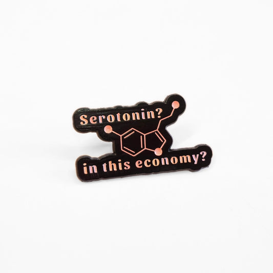 Serotonin? In This Economy? | Collectible Pin - Velora