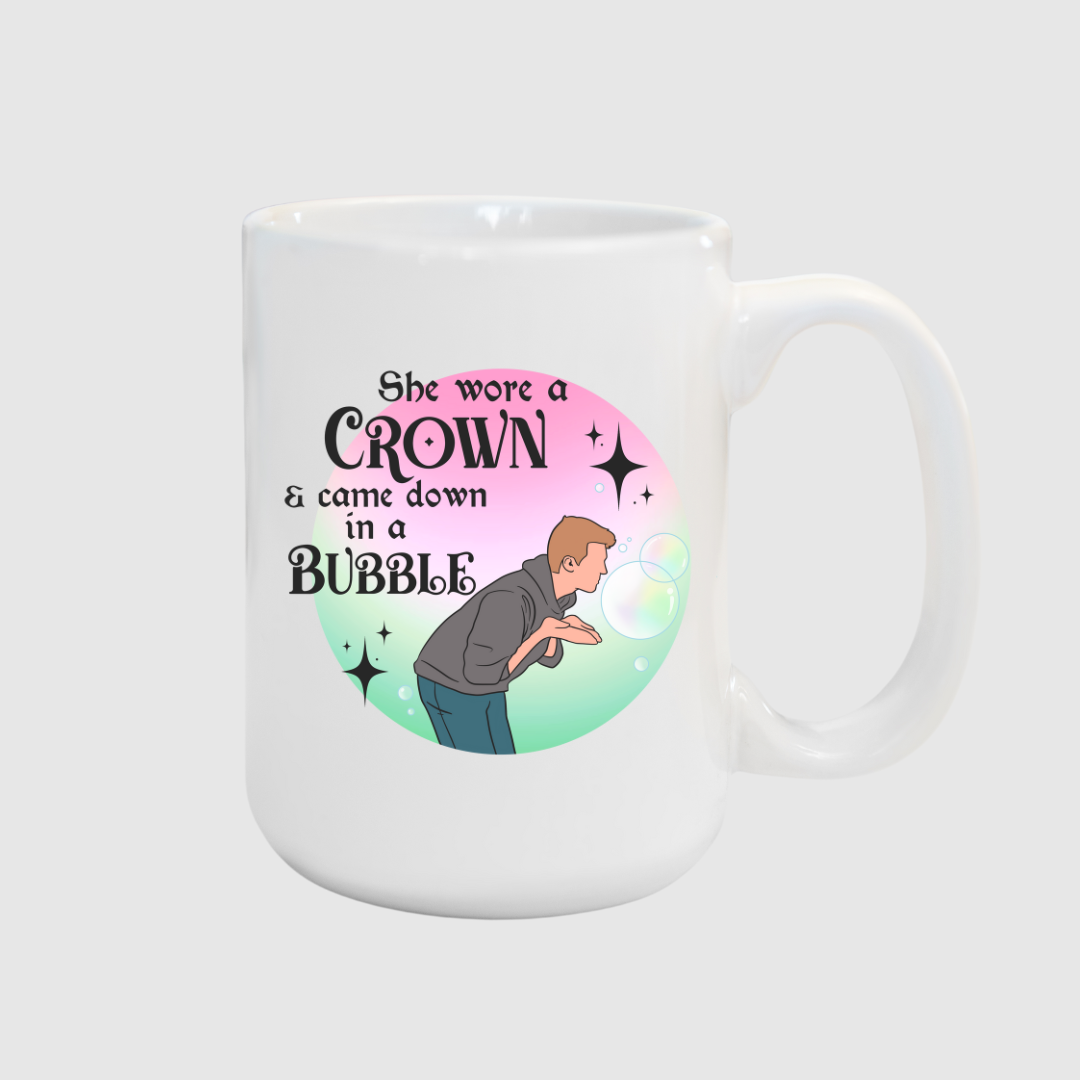 "She Wore a Crown & Came Down in a Bubble" Mug - Velora Luxury Fashion
