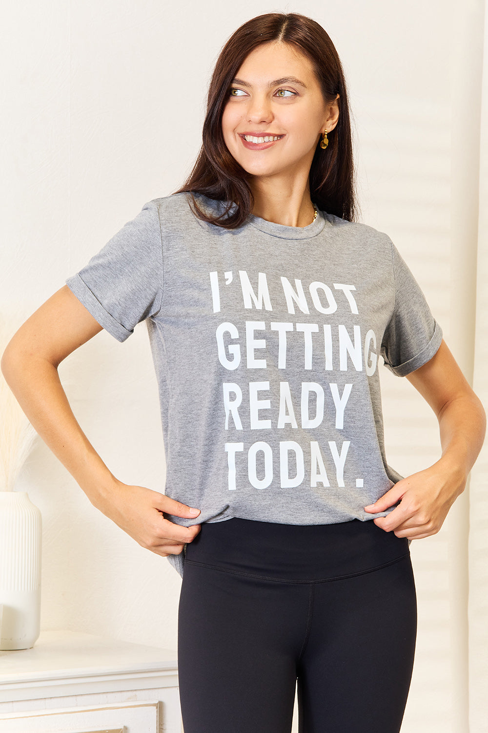 Simply Love I'M NOT GETTING READY TODAY Graphic T-Shirt - Velora Luxury Fashion