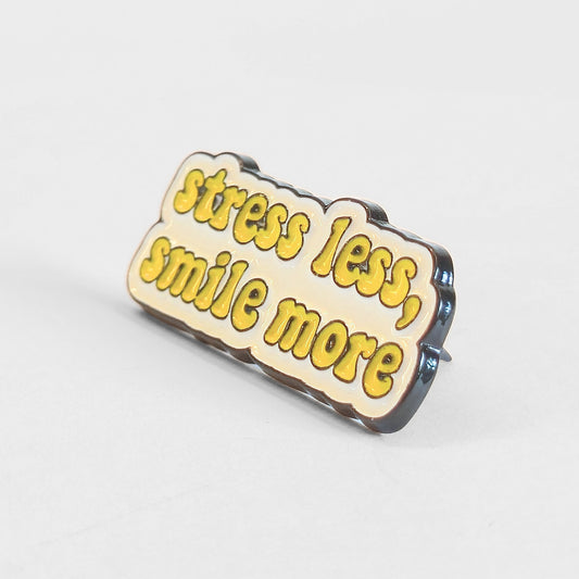 Stress Less Smile More | Collectible Pin - Velora Luxury Fashion