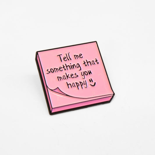 Tell Me Something That Makes You Happy | Collectible Pin - Velora
