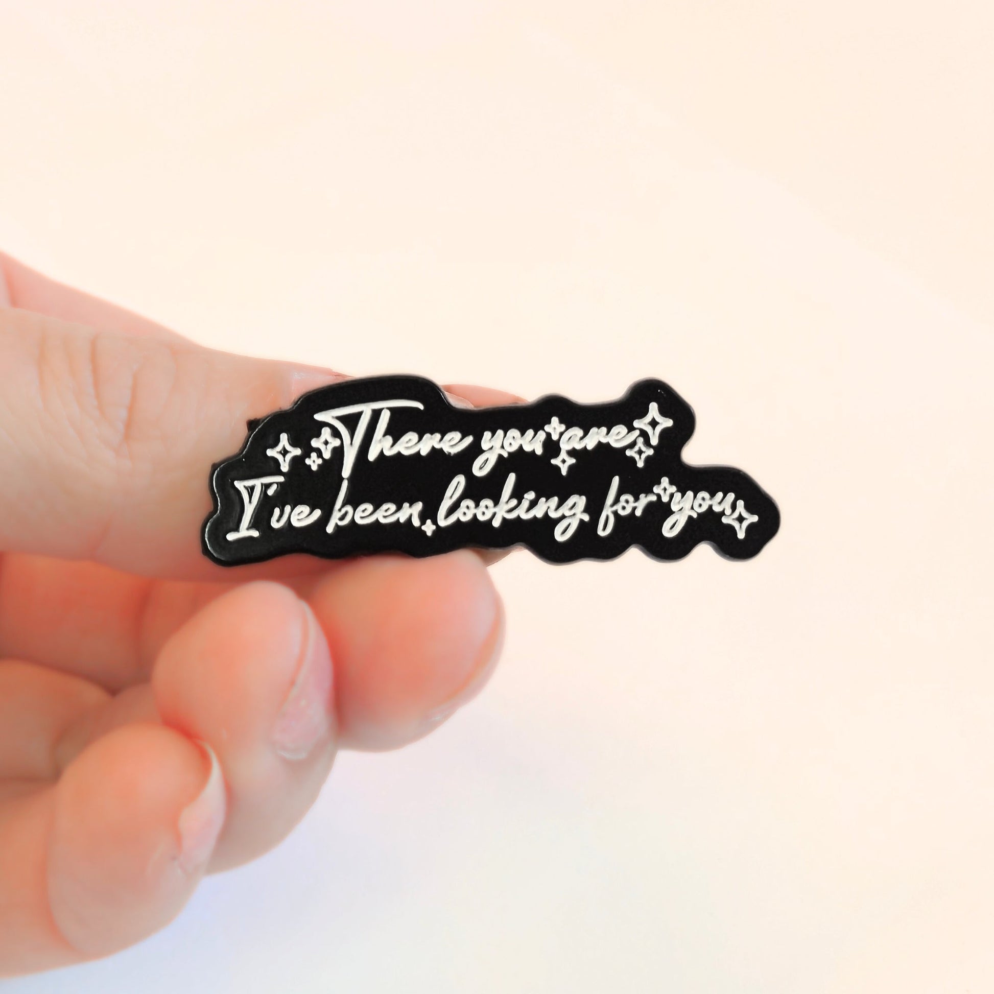 There You Are I've Been Looking For You | Collectible Pin - Velora