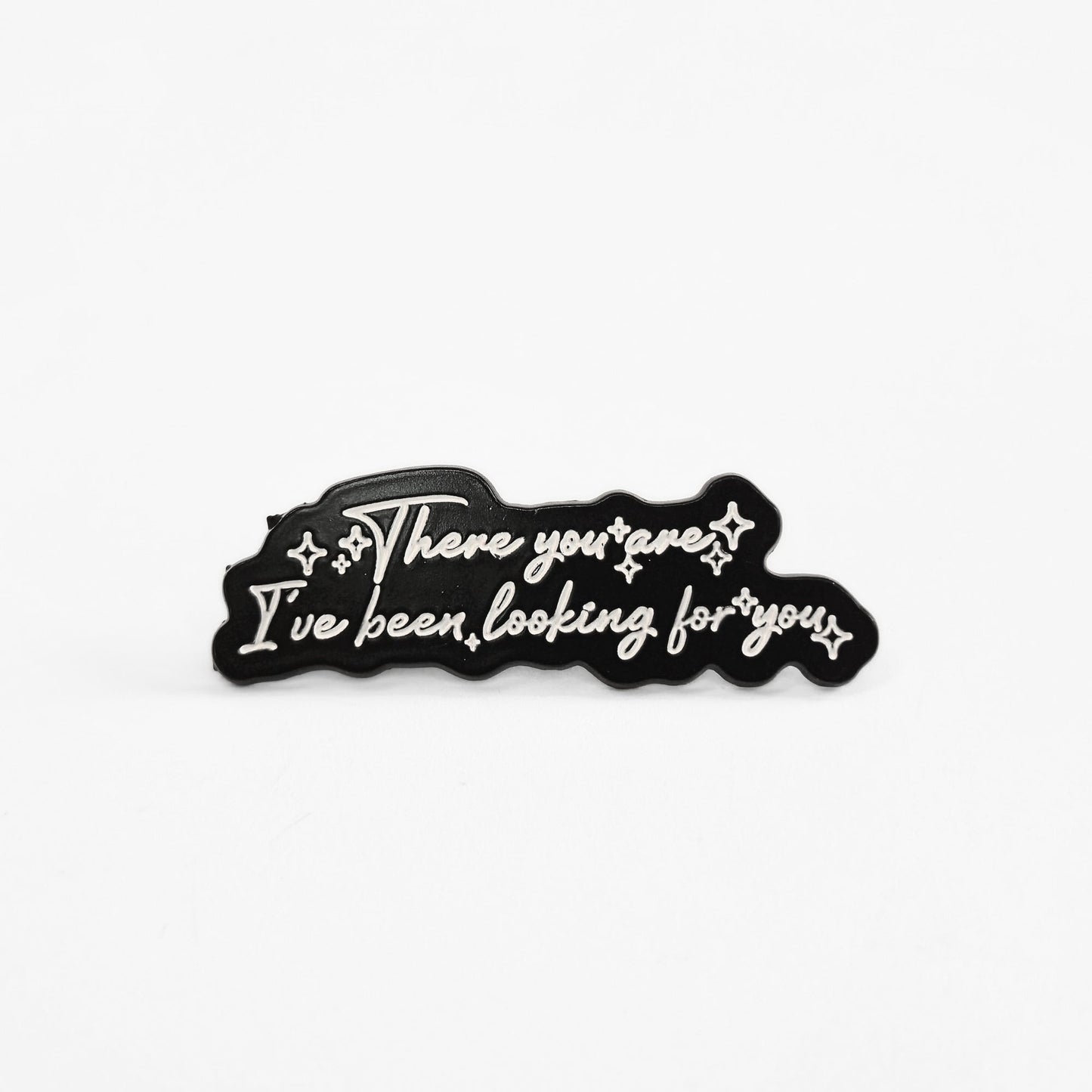 There You Are I've Been Looking For You | Collectible Pin - Velora
