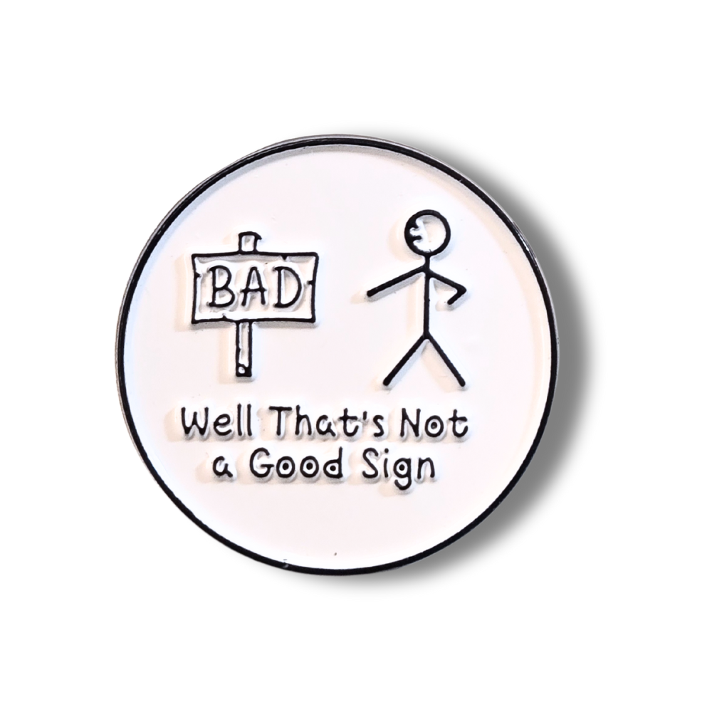 Well That's Not a Good Sign | Collectible Pin - Velora