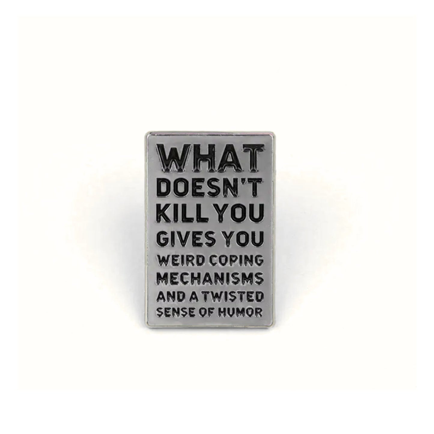 What Doesn't Kill You (Gives You Weird Coping Mechanisms) | Collectible Pin - Velora
