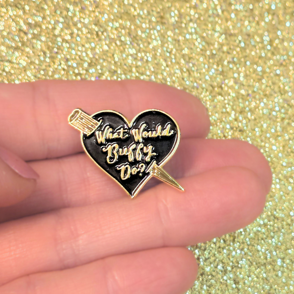 What Would Buffy Do? | Collectible Pin - Velora