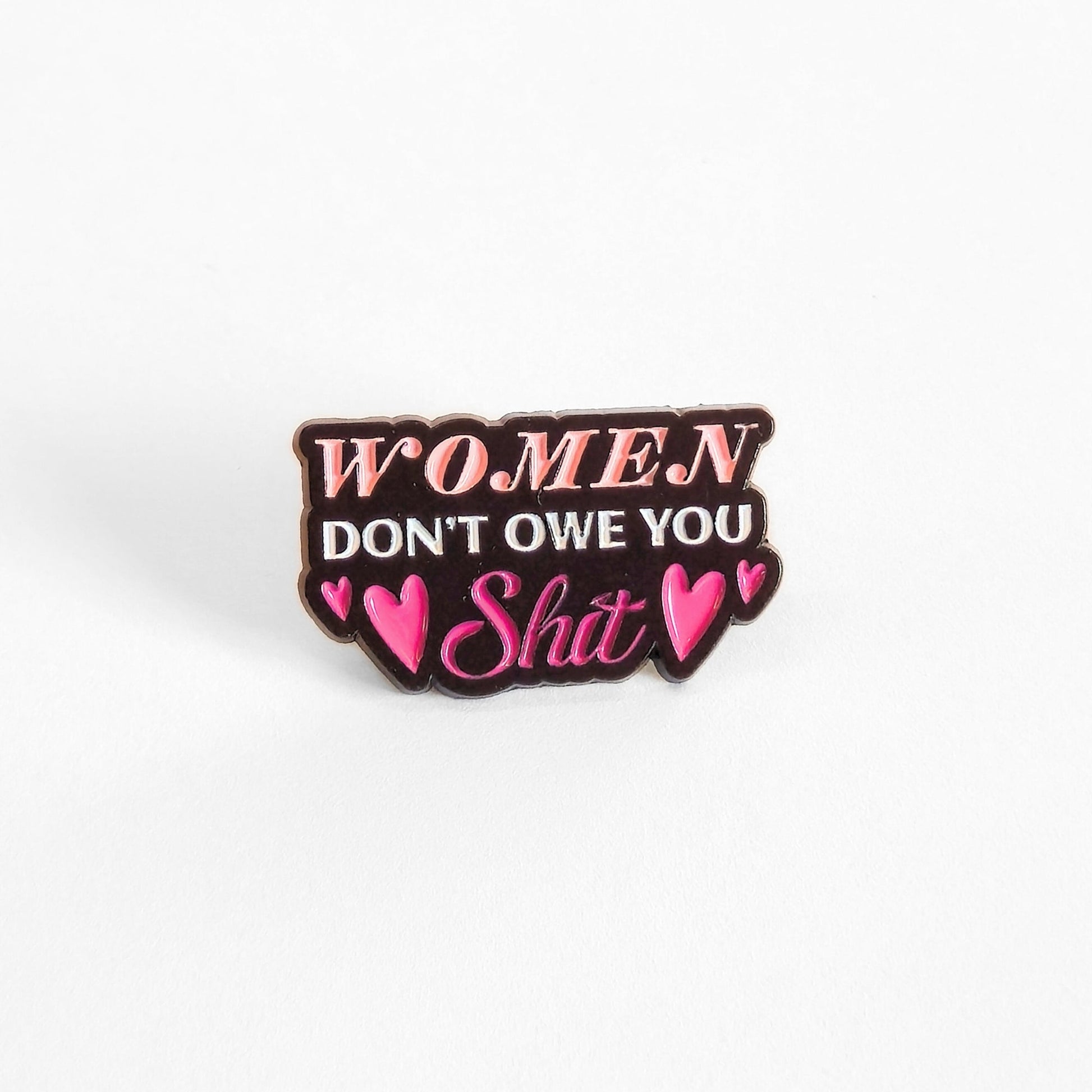Women Don't Owe You Sh*t | Collectible Pin - Velora