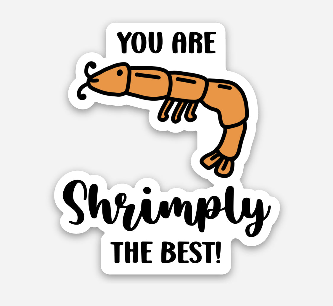 You Are Shrimply the Best Sticker - Velora Luxury Fashion
