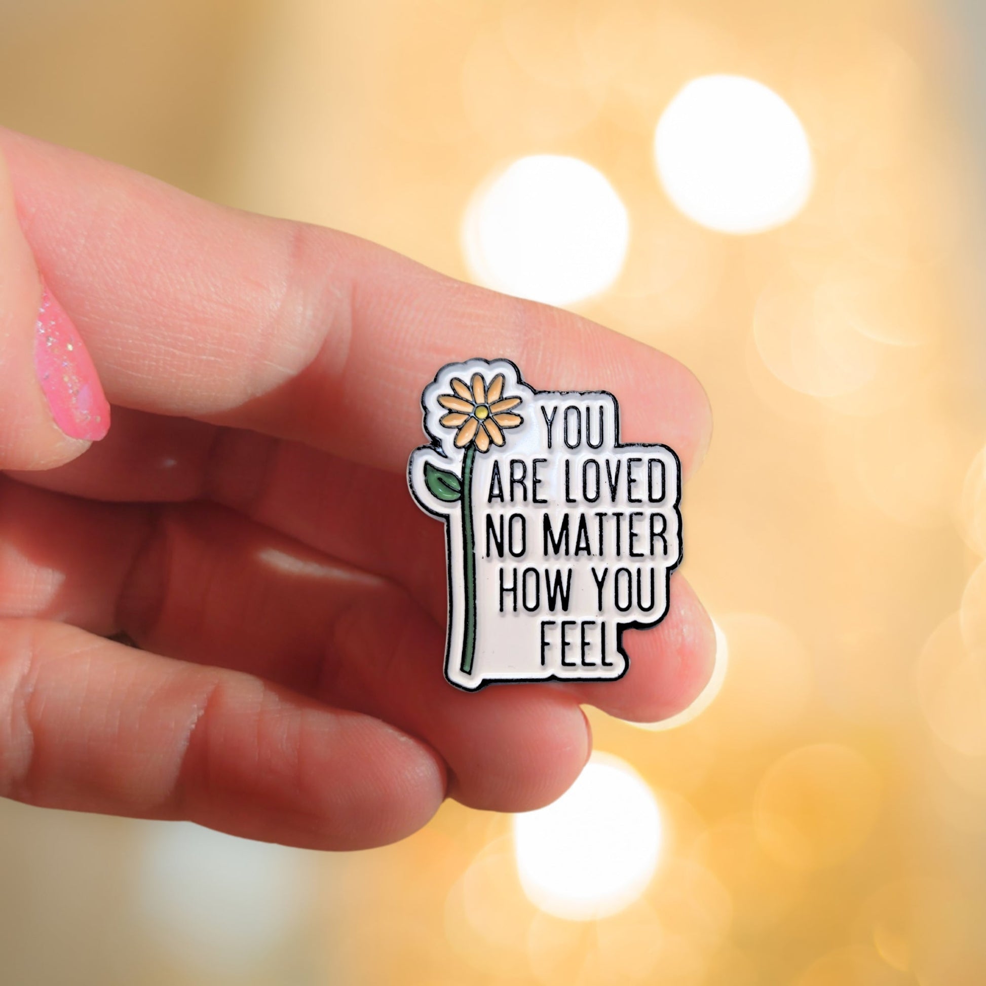 You Are Loved No Matter How You Feel | Collectible Pin - Velora