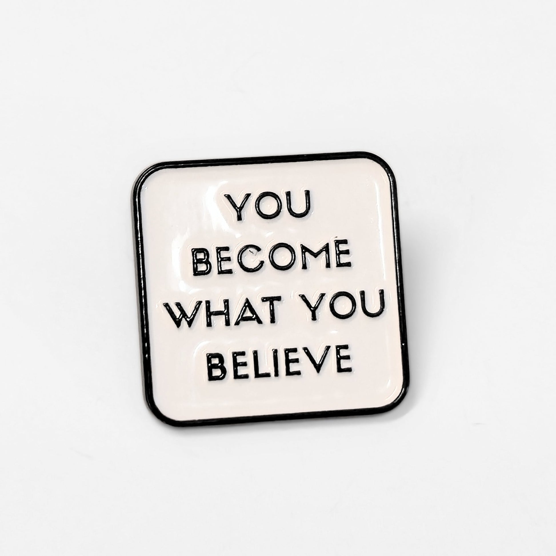 You Become What You Believe | Collectible Pin - Velora