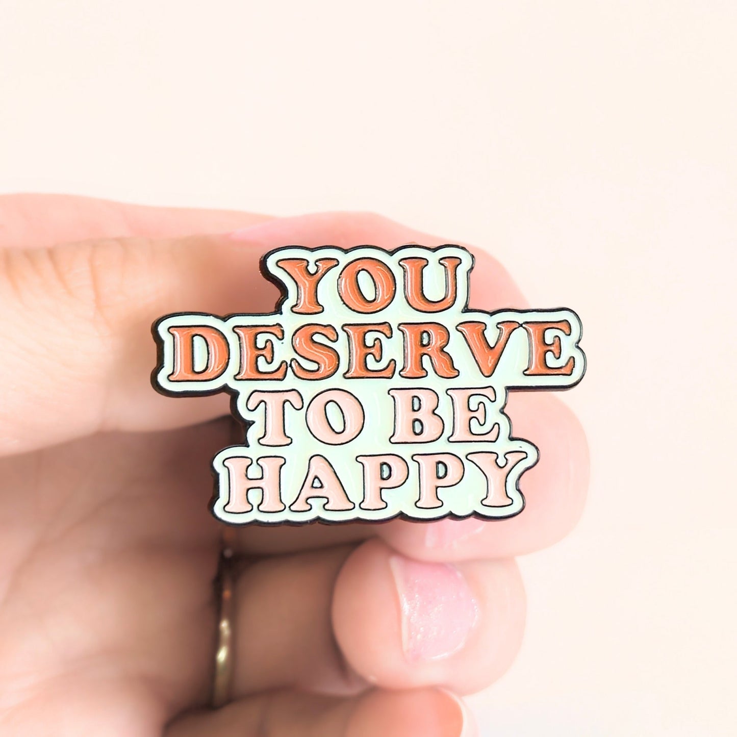 You Deserve To Be Happy | Collectible Pin - Velora