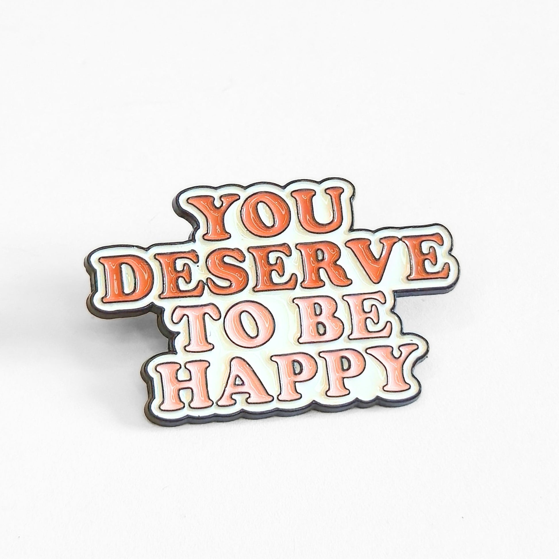 You Deserve To Be Happy | Collectible Pin - Velora
