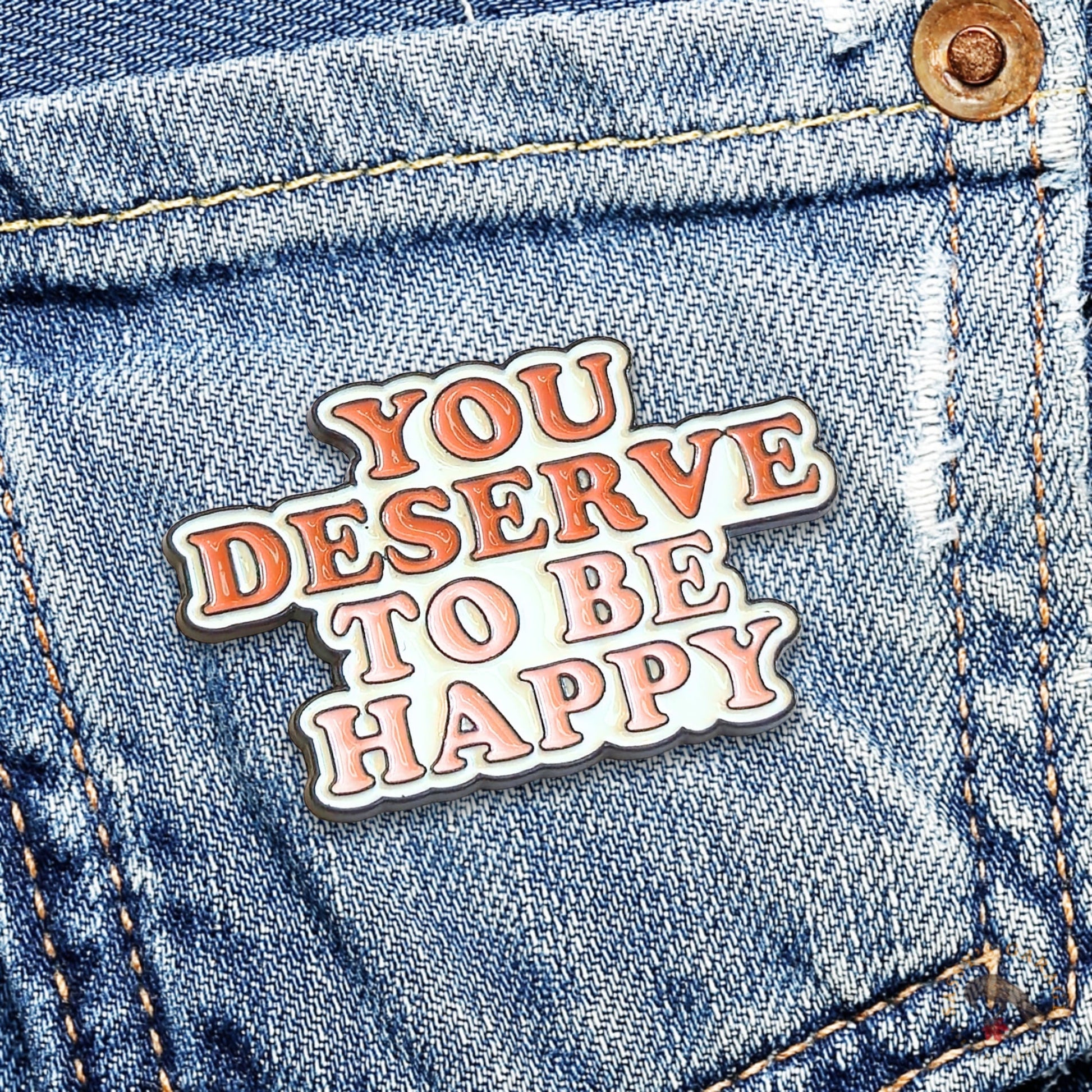 You Deserve To Be Happy | Collectible Pin - Velora