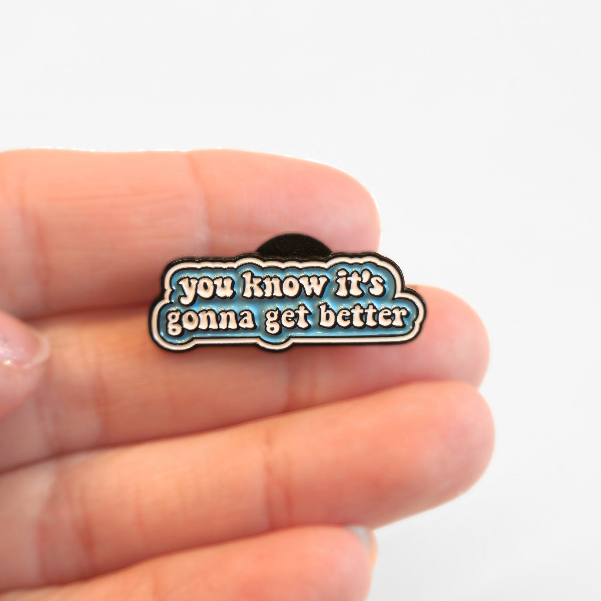 You Know It's Gonna Get Better | Collectible Pin - Velora
