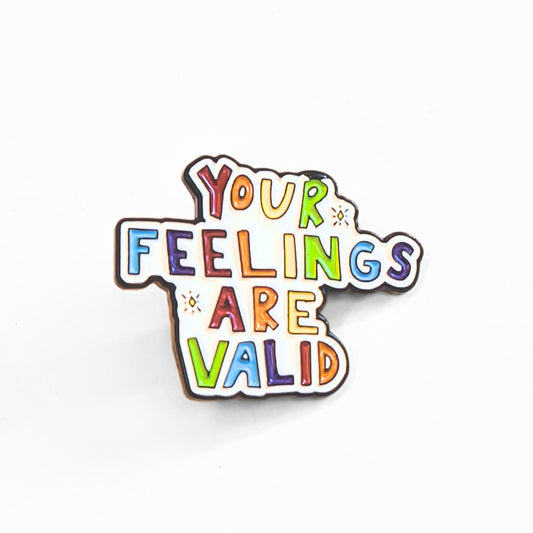 Your Feelings Are Valid | Collectible Pin - Velora