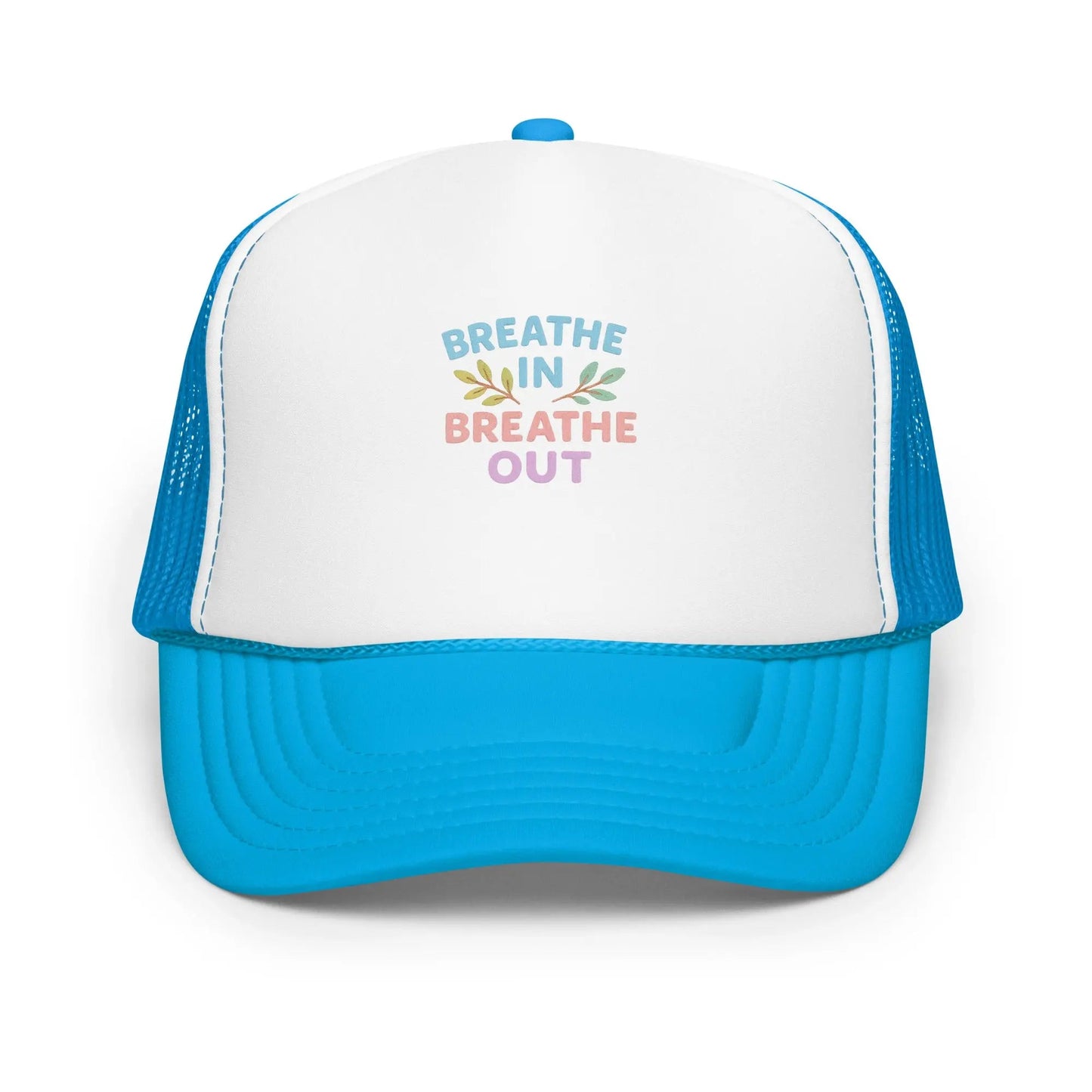 Foam trucker hat - Breathe In, Breathe Out